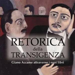 Offerta Retorica della transigenza. Giano Accame attraverso i suoi libri
