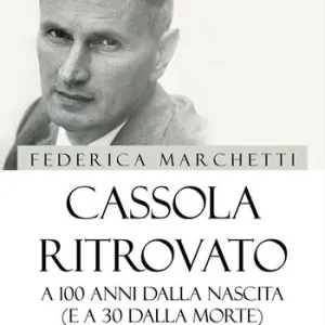 Saldi Cassola ritrovato. A 100 anni dalla nascita (e a 30 dalla morte)
