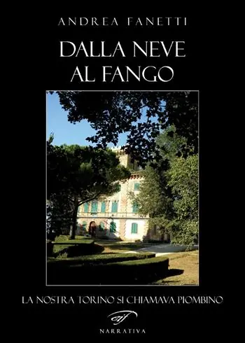 Dalla neve al fango. La nostra Torino si chiamava Piombino Prezzo Ridotto