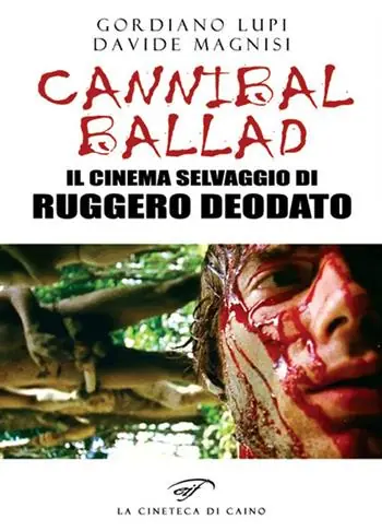 Offerta Speciale Cannibal ballad. Il cinema selvaggio di Ruggero Deodato