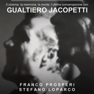 Passeggeremo ancora tra le rovine del tempio. Il cinema, la memoria, la morte l’ultima conversazione con Gualtiero Jacopetti Occasione