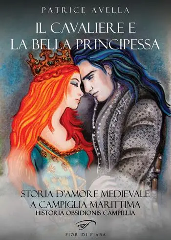 Il cavaliere e la bella principessa. Storia d’amore medievale a Campiglia Marittima. Historia obsidionis Campillia Più Venduto