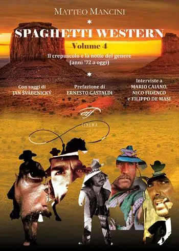 Spaghetti western. Vol. 4 Il crepuscolo e la notte del genere (anni ‘72 a oggi) Offerta Limitata