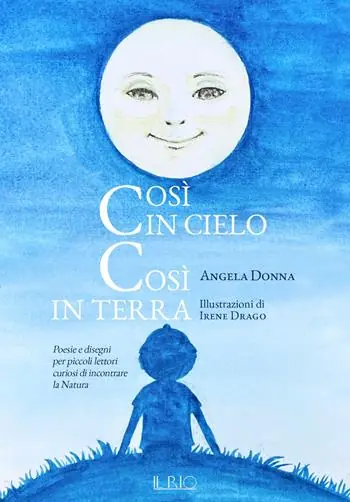 Così in cielo così in terra. Poesie e disegni per piccoli lettori curiosi di incontrare la natura. Ediz. a colori Prezzo Di Fabbrica