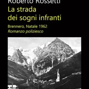 La strada dei sogni infranti. Brennero, Natale 1962 Promozione Esclusiva