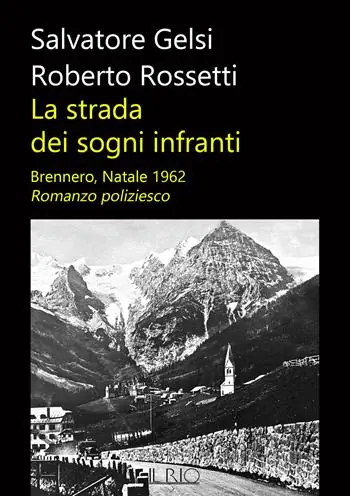 La strada dei sogni infranti. Brennero, Natale 1962 Promozione Esclusiva