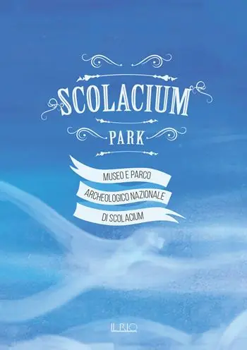 Scolacium Park. Guida didattica per bambini del Museo e Parco archeologico nazionale di Scolacium Must-Have