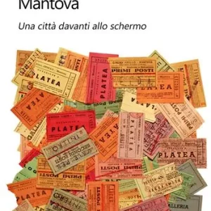 Mantova. Una città davanti allo schermo Miglior Prezzo