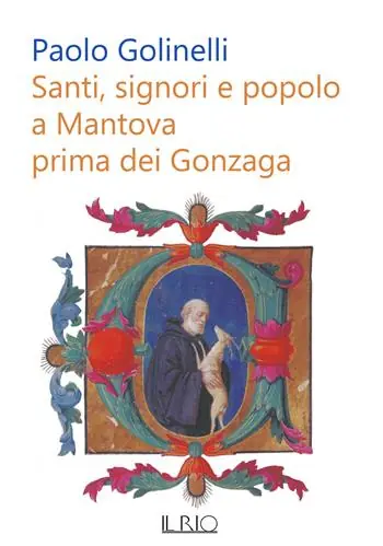 Santi, signori e popolo a Mantova prima dei Gonzaga Nuovo Arrivo
