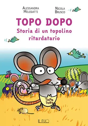 Topo Dopo. Storia di un topolino ritardatario Sconto