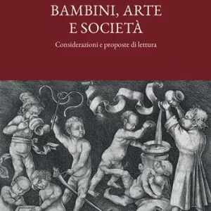 Offerta Limitata Bambini, arte e società. Considerazioni e proposte di lettura