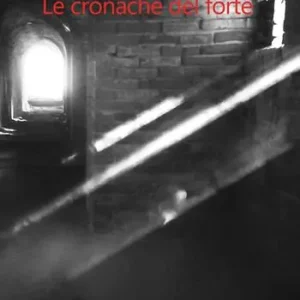 Di Tendenza Le cronache del forte. Vol. 1