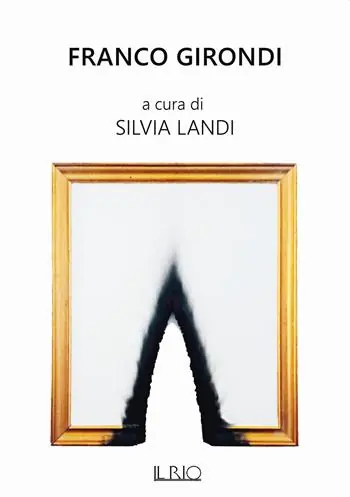 Quantità Limitata Franco Girondi. Catalogo della mostra (Forte dei Marmi, 5-23 settembre 2021)