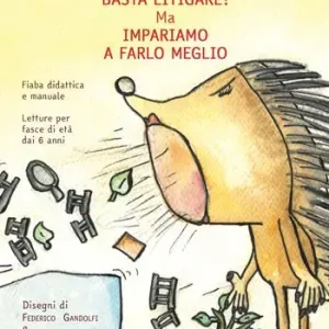Offerta Lampo Non basta litigare! Ma impariamo a farlo meglio