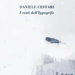Prezzo Conveniente Daniele Cestari. I resti dell’ippogrifo