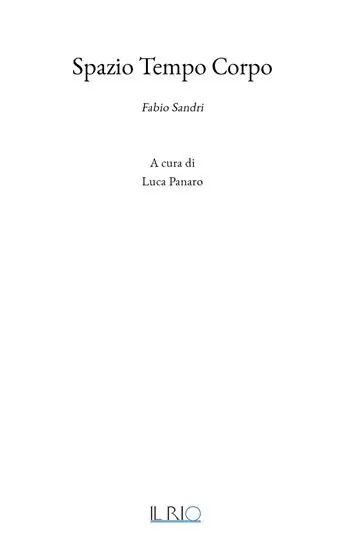Spazio tempo corpo. Fabio Sandri. Ediz. illustrata Spedizione Espresso
