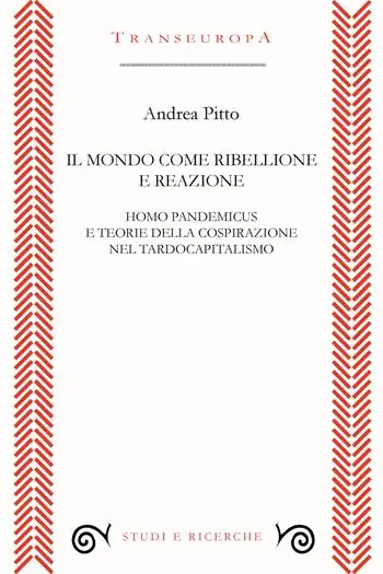 Il mondo come ribellione e reazione. Homo pandemicus e teorie della cospirazione nel tardocapitalismo Prezzo Ridotto