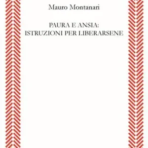 Paura e ansia istruzioni per liberarsene Professionale