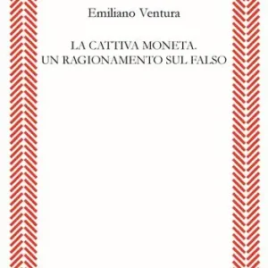 Occasione Imperdibile La cattiva moneta. Un ragionamento sul falso