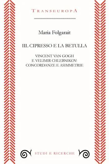 Il cipresso e la betulla. Vincent Van Gogh e Velimir Chlebnikov concordanze e asimmetrie Economico