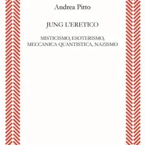 Pagamento Sicuro Jung l‘eretico. Misticismo, esoterismo, meccanica quantistica, nazismo