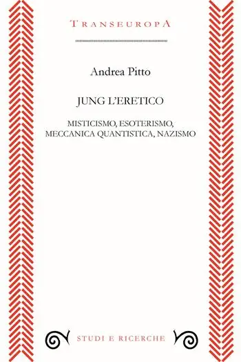 Pagamento Sicuro Jung l‘eretico. Misticismo, esoterismo, meccanica quantistica, nazismo