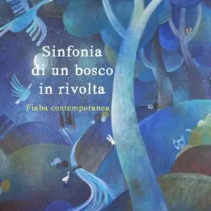 Prezzo Conveniente Sinfonia di un bosco in rivolta