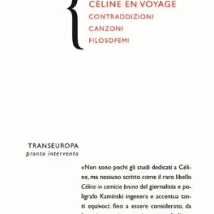 Ultima Occasione Céline en voyage. Contraddizioni canzoni filosofemi