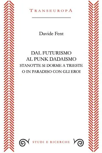 Occasione Imperdibile Dal Futurismo al Punk Dadaismo. Stasera si dorme a Trieste o in Paradiso con gli eroi