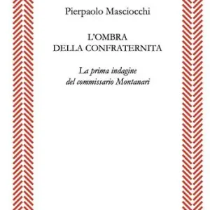 Prezzo Conveniente L‘ombra della confraternita. La prima indagine del commissario Montanari