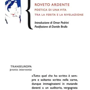 Roveto ardente. Poetica di una vita tra la ferita e la rivelazione Più Venduto