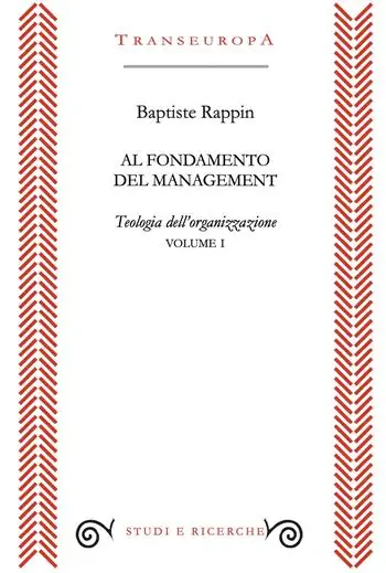 Affare Al fondamento del management. Teologia dell‘organizzazione. Vol. 1