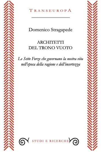 Architetti del trono vuoto. Le Sette Forze che governano la nostra vita nell‘opoca della ragione e dell‘incertezza Spedito Oggi
