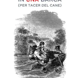 Ultime Pezzi Tre uomini in una barca (per tacer del cane)