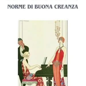 Saper vivere. Norme di buona creanza Ultime Pezzi