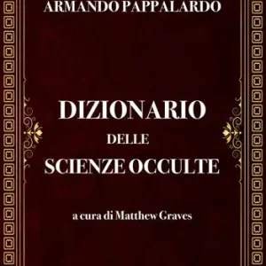 Ultimissimo Modello Dizionario delle scienze occulte