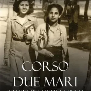 Corso Due Mari. Taranto tra amore e guerra Ultima Occasione