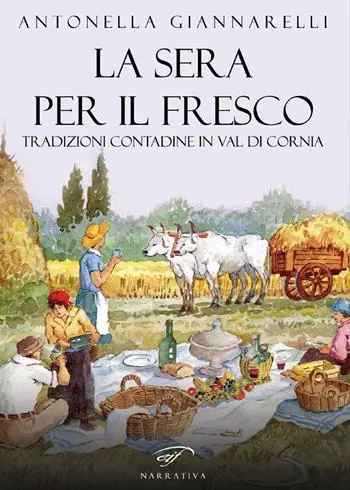 La sera per il fresco. Tradizioni contadine in Val di Cornia Professionale