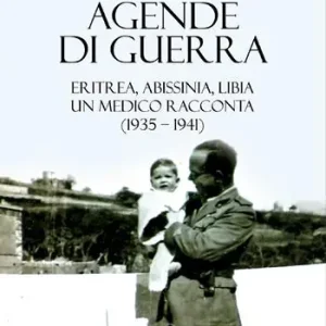 Promo Stagionale Agende di guerra. Eritrea, Abissinia, Libia. Un medico racconta (1935-1941)