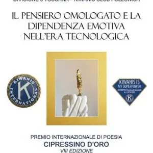 Cipressino 2020. Il pensiero omologato e la dipendenza emotiva nell‘era tecnologica Ultime Pezzi