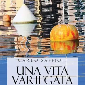 Acquista Ora Una vita variegata. Un livornese alle prese con l‘esistenza