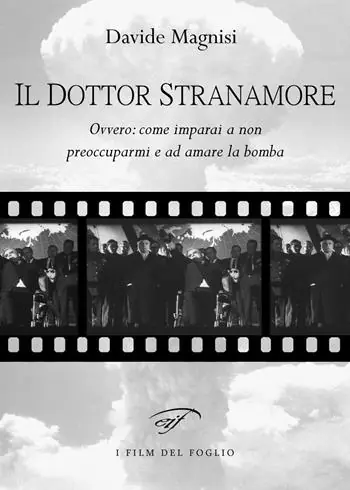 Ordina Subito Il dottor Stranamore, ovvero come ho imparato a non preoccuparmi e ad amare la bomba