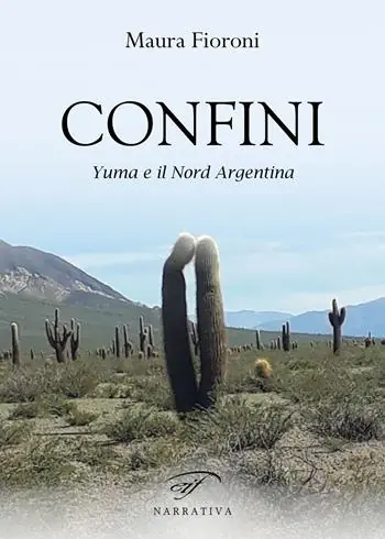 Confini. Yuma e il Nord Argentina Novità