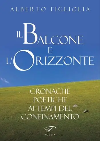 Il balcone e l‘orizzonte. Cronache poetiche ai tempi del confinamento Offerta Limitata