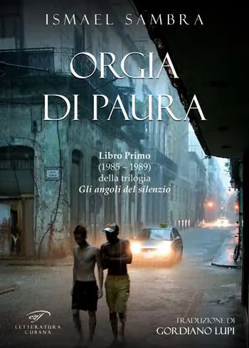 Soddisfatti O Rimborsati Orgia di paura. Libro Primo (1985–1989) della trilogia «Gli angoli del silenzio»