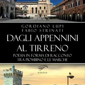 Bestseller Dagli Appennini al Tirreno. Poesia in forma di racconto tra Piombino e le Marche