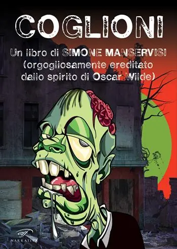 Coglioni. Un libro di Simone Manservisi (orgogliosamente ereditato dallo spirito di Oscar Wilde) Popolare