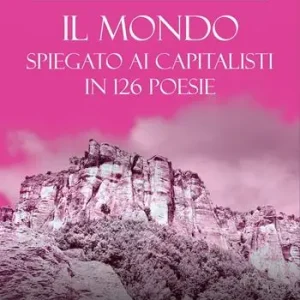 Il mondo spiegato ai capitalisti in 126 poesie Professionale
