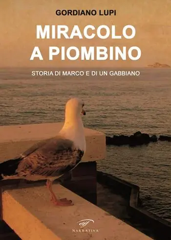 Miracolo a Piombino. Storia di Marco e di un gabbiano Compra Online
