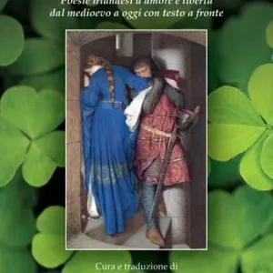 Canti per Éirinn. Poesie irlandesi d’amore e libertà dal Medioevo a oggi. Testo originale a fronte Novità